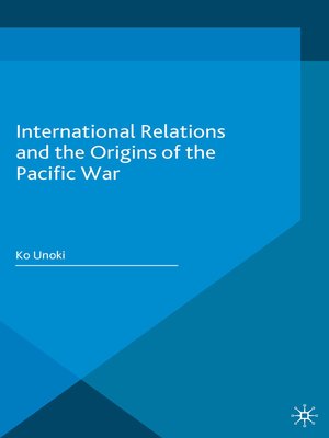 cover image of International Relations and the Origins of the Pacific War